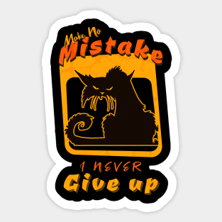 Make No Mistake Never Give Up Inspirational Quote Phrase Text Sticker